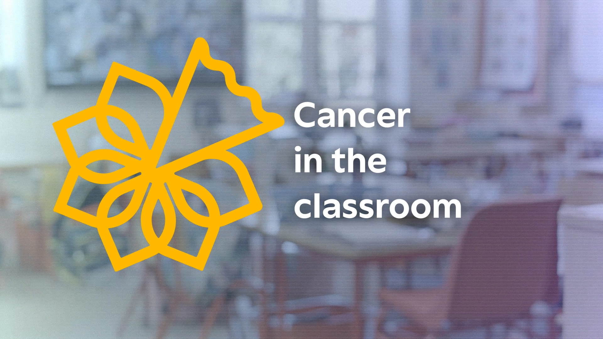 Cancer in the classroom playlist