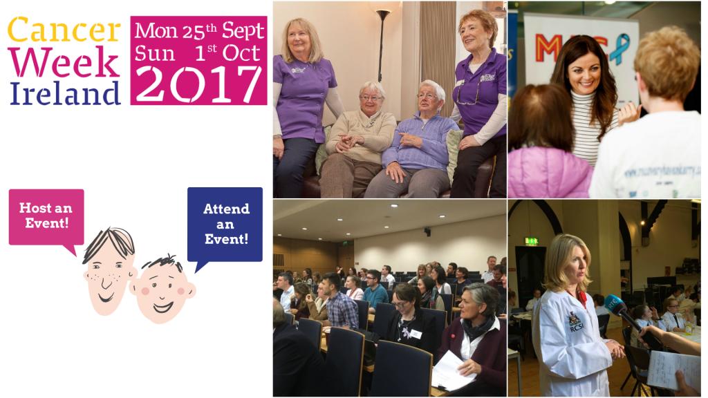 Cancer Week Ireland - Mon 25 Sept - Sun 1 Oct 2017 Cancer Week Ireland - Mon 25 Sept - Sun 1 Oct 2017