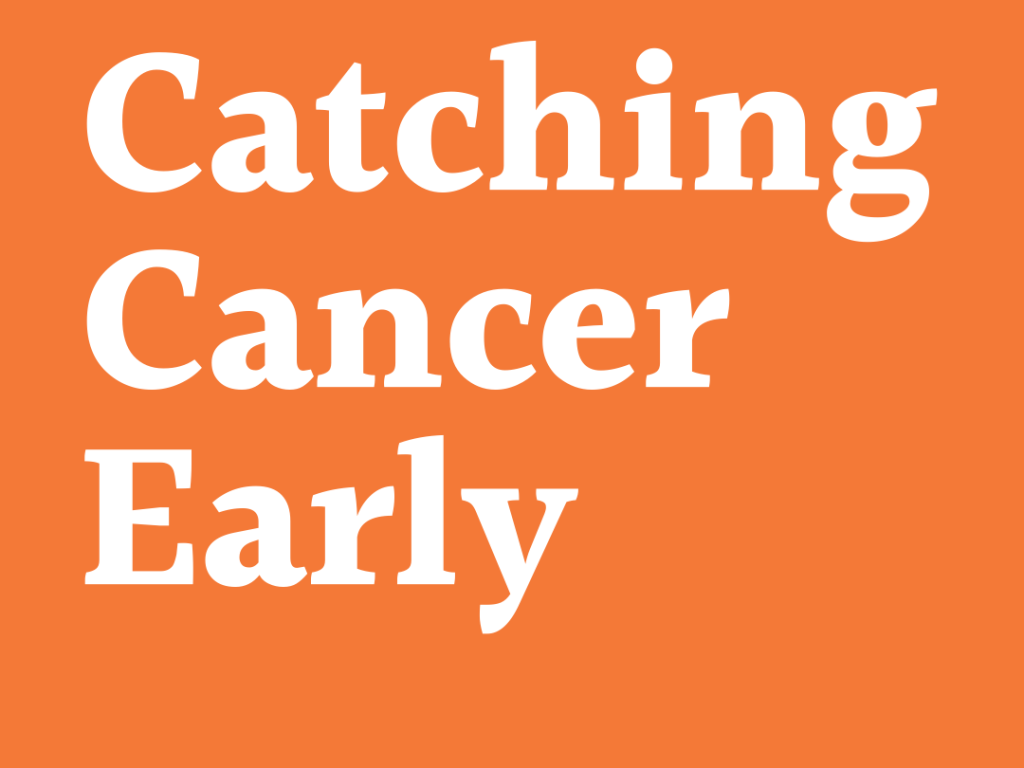 Catching Cancer Early