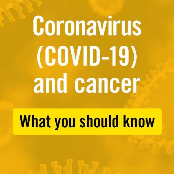 Cancer and coronavirus -what you should know